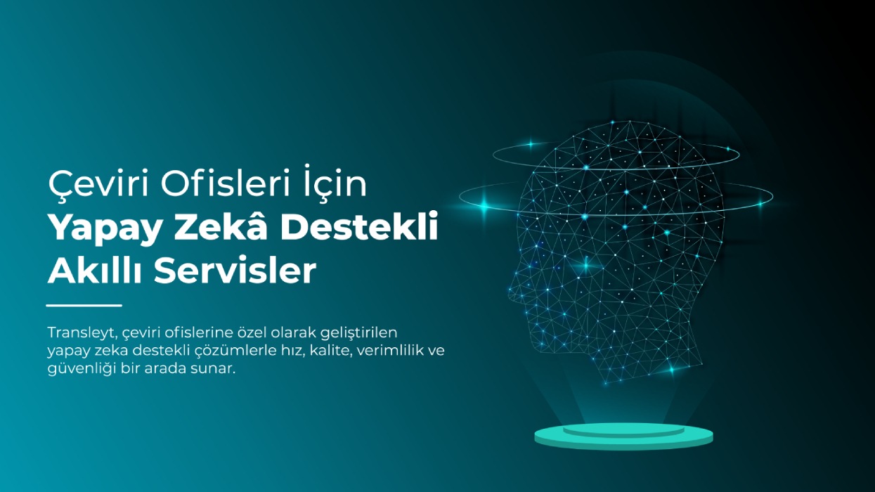 Çeviri Ofisleri İçin Yapay Zekâ Destekli Akıllı Servisler
