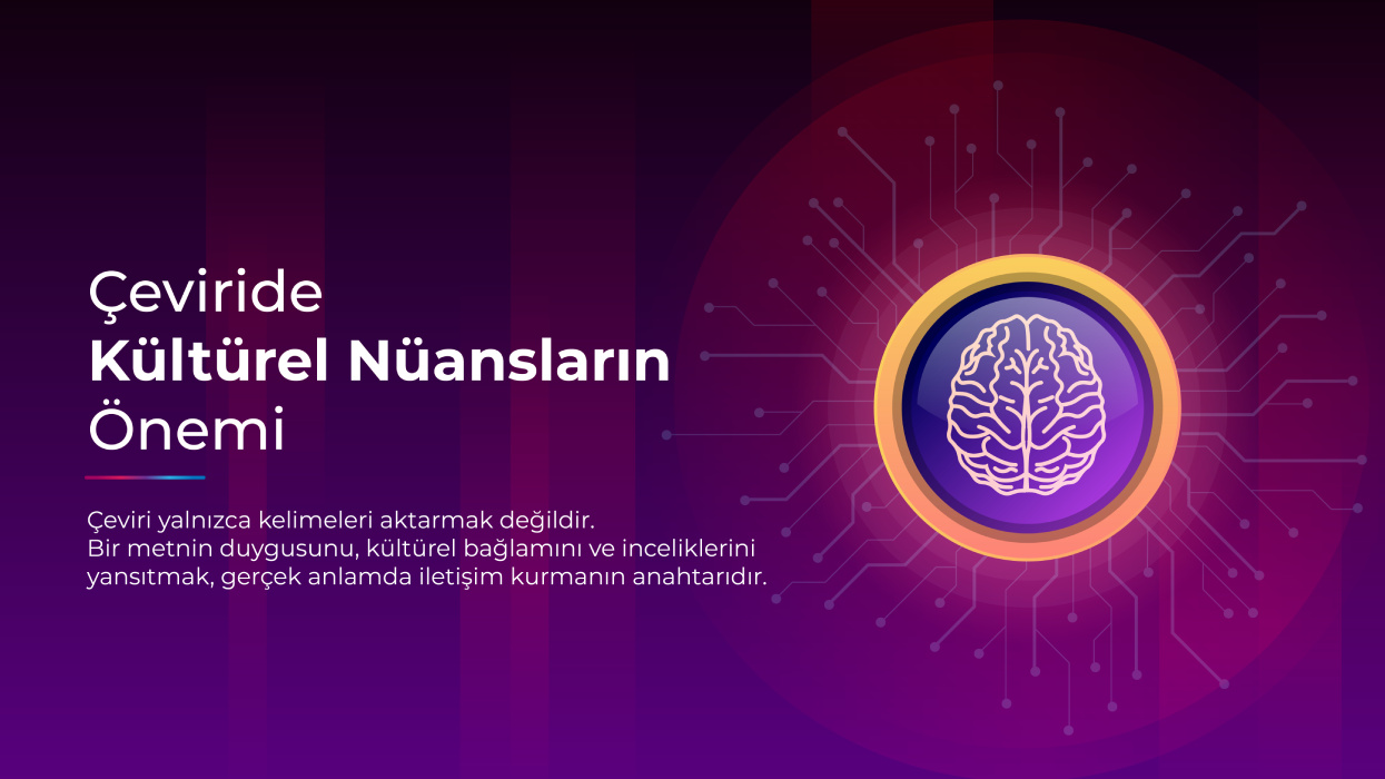Çeviride Kültürel Nüansların Önemi: Kelimelerin Ötesinde Bir Sanat